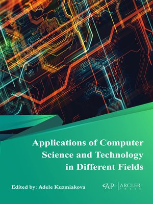 cover image of Applications of Computer Science and Technology in Different Fields